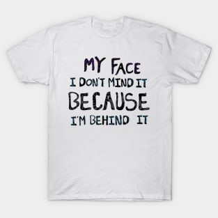 My face T-Shirt